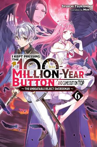 Cover image for I Kept Pressing the 100-Million-Year Button and Came Out on Top, Vol. 6 (light novel)