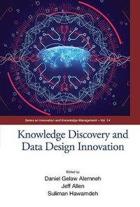 Cover image for Knowledge Discovery And Data Design Innovation - Proceedings Of The International Conference On Knowledge Management (Ickm 2017)