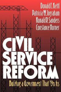 Cover image for Civil Service Reform: Building a Government that Works