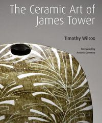 Cover image for The Ceramic Art of James Tower