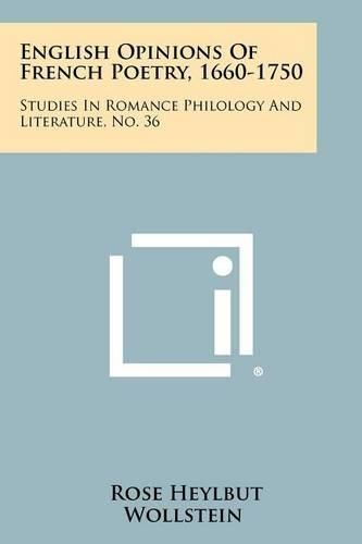 Cover image for English Opinions of French Poetry, 1660-1750: Studies in Romance Philology and Literature, No. 36