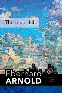 Cover image for The Inner Life: Inner Land--A Guide into the Heart of the Gospel, Volume 1