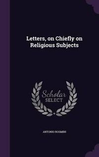 Cover image for Letters, on Chiefly on Religious Subjects