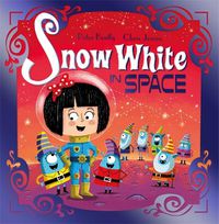 Cover image for Futuristic Fairy Tales: Snow White in Space: Book 2