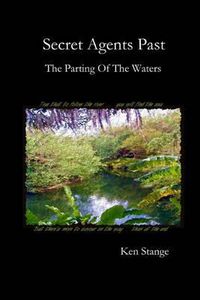 Cover image for Secret Agents Past: The Parting Of The Waters