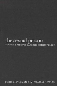 Cover image for The Sexual Person: Toward a Renewed Catholic Anthropology