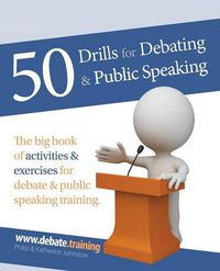 Cover image for 50 Drills for Debating & Public Speaking