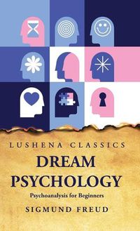 Cover image for Dream Psychology Psychoanalysis for Beginners