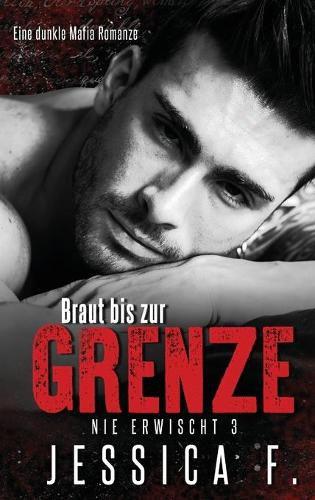 Cover image for Braut bis zur Grenze: Mafia Liebesroman