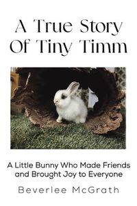 Cover image for A True Story Of Tiny Timm