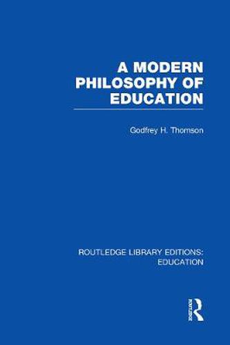 Cover image for A Modern Philosophy of Education (RLE Edu K)