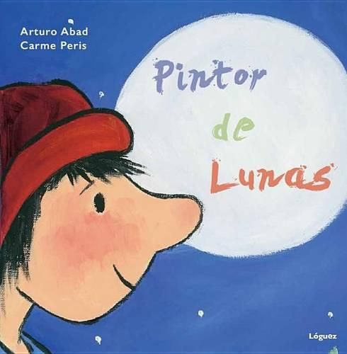 Cover image for Pintor de Lunas- Moon Painter