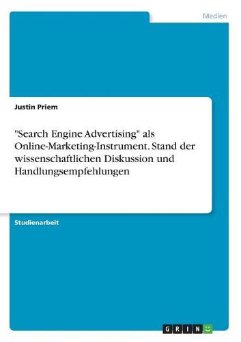 Cover image for "Search Engine Advertising" als Online-Marketing-Instrument. Stand der wissenschaftlichen Diskussion und Handlungsempfehlungen
