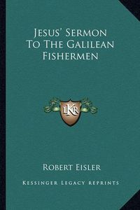 Cover image for Jesus' Sermon to the Galilean Fishermen