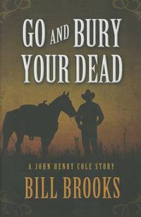 Cover image for Go and Bury Your Dead