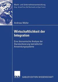 Cover image for Wirtschaftlichkeit Der Integration: Eine OEkonomische Analyse Der Standardisierung Betrieblicher Anwendungssysteme