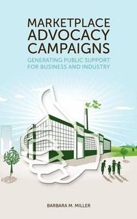 Cover image for Marketplace Advocacy Campaigns: Generating Public Support for Business and Industry