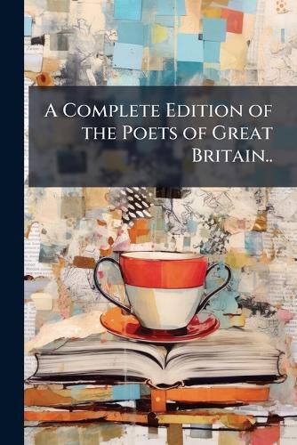 Cover image for A Complete Edition of the Poets of Great Britain..: Drayton. Carew. Suckling