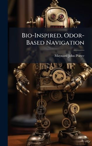 Cover image for Bio-Inspired, Odor-Based Navigation
