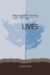 Cover image for Mary Ingraham Bunting: Her Two Lives