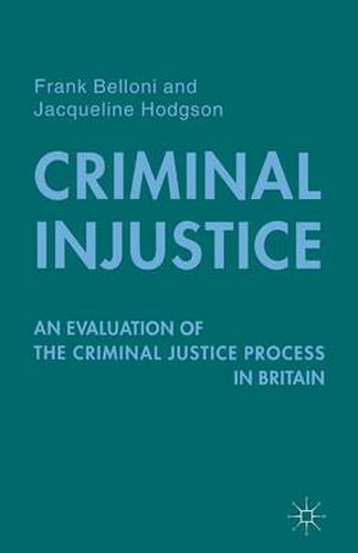 Cover image for Criminal Injustice: An Evaluation of the Criminal Justice Process in Britain