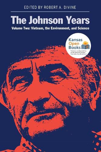 Cover image for The Johnson Years: Vietnam, the Environment and Science