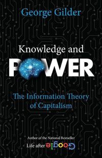 Cover image for Knowledge and Power: The Information Theory of Capitalism