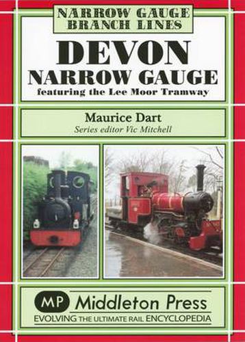 Cover image for Devon Narrow Gauge: Featuring the Lee Moor Tramway