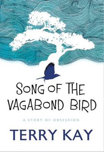 Cover image for Song of the Vagabond Bird: A Story of Obsession