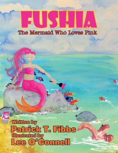 Cover image for Fushia The Mermaid Who Loves Pink