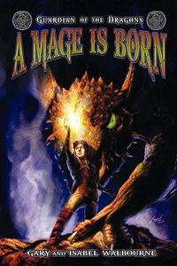 Cover image for Guardian of the Dragons: A Mage Is Born