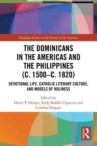 Cover image for The Dominicans in the Americas and the Philippines (c. 1500-c. 1820)