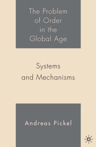 Cover image for The Problem of Order in the Global Age: Systems and Mechanisms