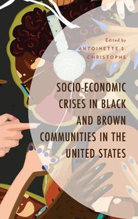 Cover image for Socio-Economic Crises in Black and Brown Communities in the United States