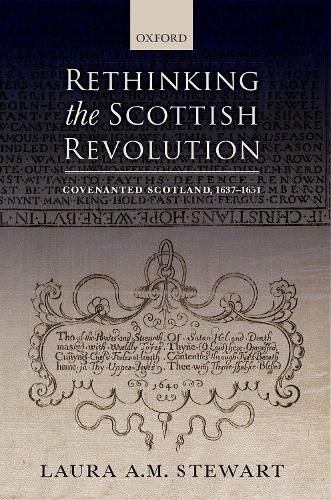 Rethinking the Scottish Revolution: Covenanted Scotland, 1637-1651