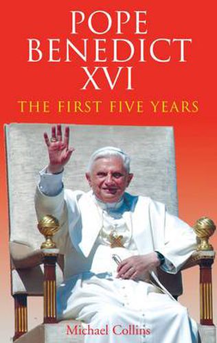 Pope Benedict XVI: The First Five Years