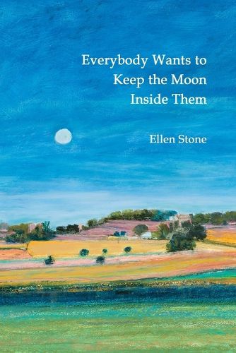 Cover image for Everybody Wants to Keep the Moon Inside Them