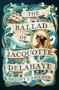 Cover image for The Ballad of Jacquotte Delahaye