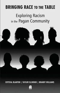 Cover image for Bringing Race to the Table: Exploring Racism in the Pagan Community