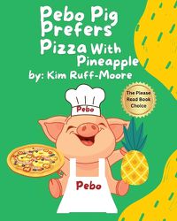 Cover image for Pebo Pig Prefers Pizza With Pineapple