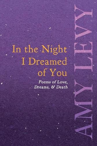 In the Night I Dreamed of You - Poems of Love, Dreams, & Death