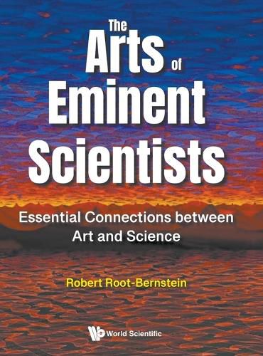Cover image for The Arts Of Eminent Scientists: Essential Connections Between Art And Science