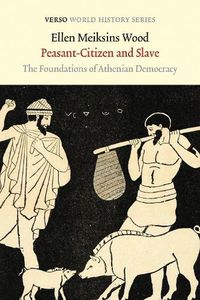 Cover image for Peasant-Citizen and Slave: The Foundations of Athenian Democracy