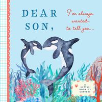 Cover image for Dear Son, I've Always Wanted to Tell You: A Keepsake Book of Letters