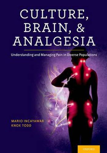 Cover image for Culture, Brain, and Analgesia: Understanding and Managing Pain in Diverse Populations