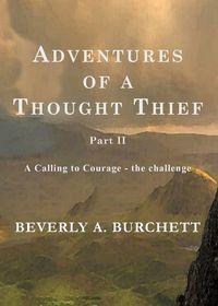 Cover image for Adventures of a Thought Thief, Part II A Calling to Courage - the challenge