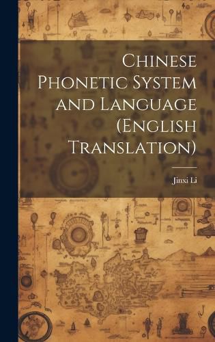 Cover image for Chinese Phonetic System and Language (English Translation)
