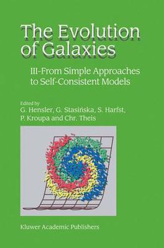 Cover image for The Evolution of Galaxies: III - From Simple Approaches to Self-Consistent Models