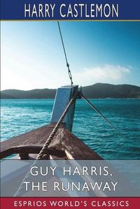 Cover image for Guy Harris, the Runaway (Esprios Classics)