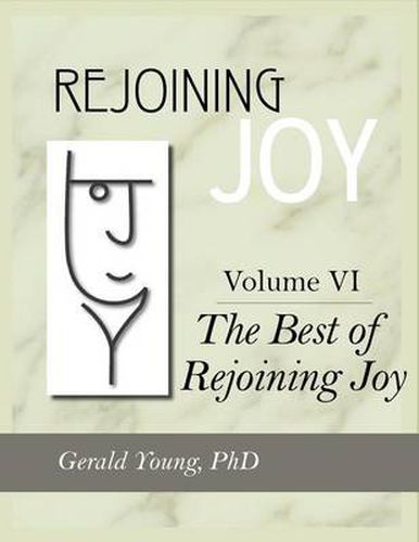 Cover image for Rejoining Joy: Volume 6 the Best of Rejoining Joy